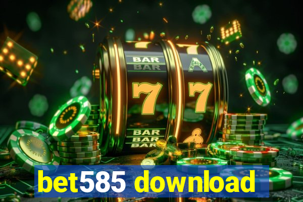 bet585 download